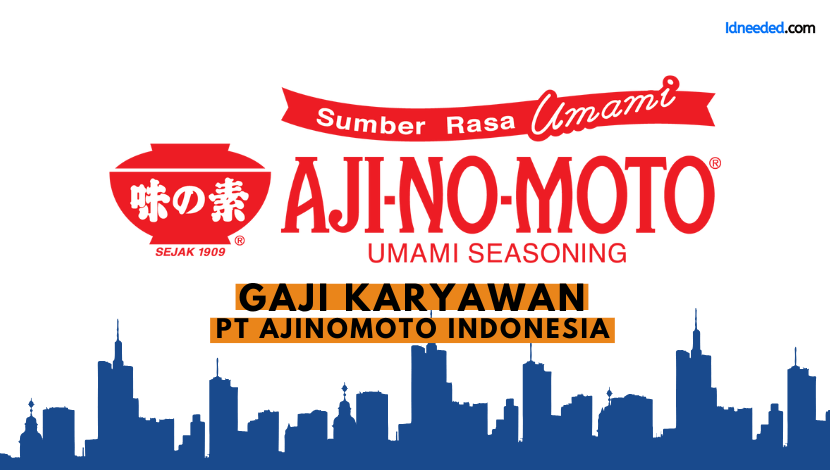 Gaji Karyawan PT Ajinomoto Indonesia