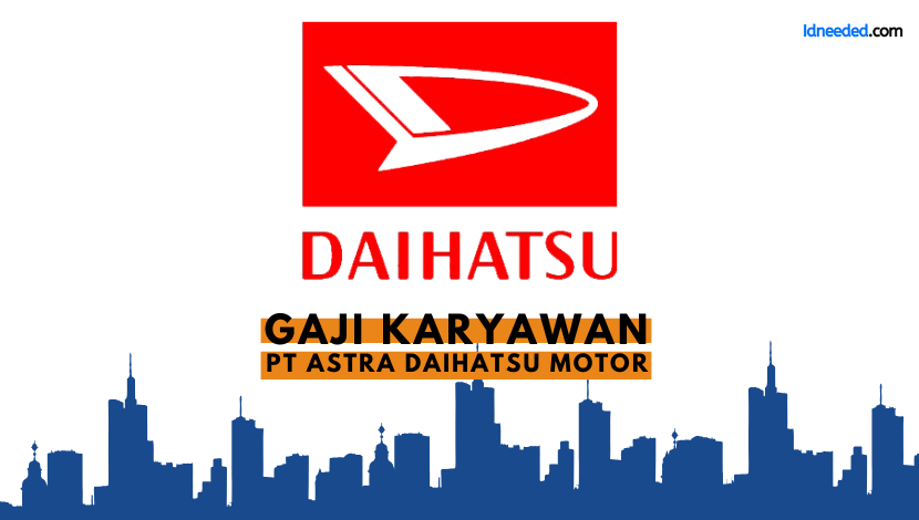 Gaji Karyawan PT Astra Daihatsu Motor