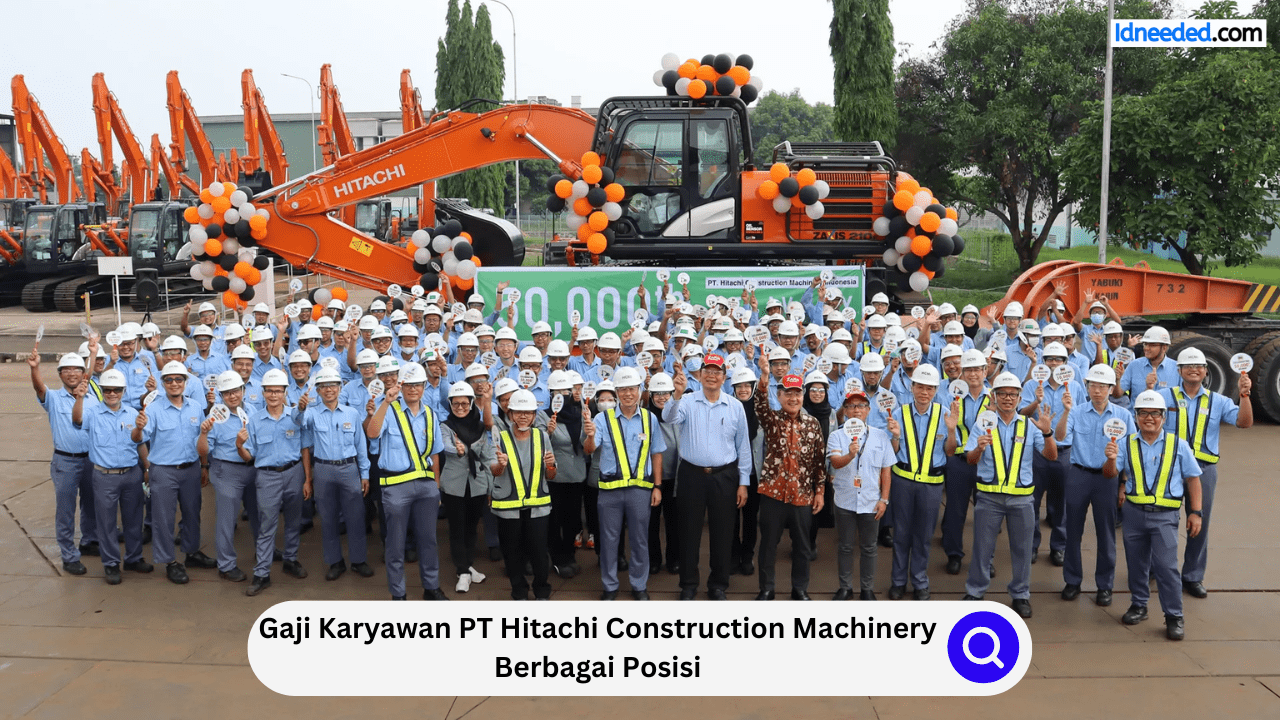 Gaji Karyawan PT Hitachi Construction Machinery Berbagai Posisi