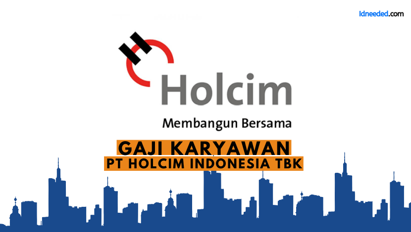 Gaji Karyawan PT Holcim Indonesia Tbk