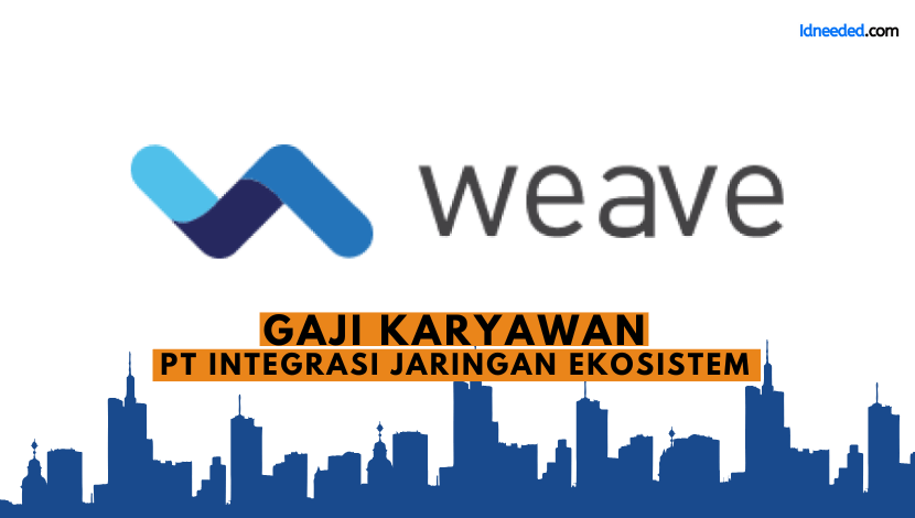 Gaji Karyawan PT Integrasi Jaringan Ekosistem