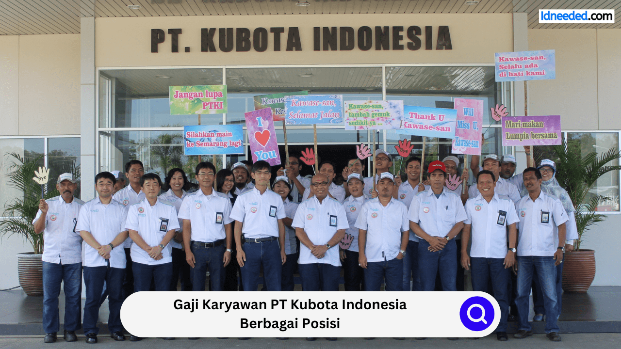 Gaji Karyawan PT Kubota Indonesia Berbagai Posisi