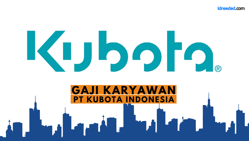 Gaji Karyawan PT Kubota Indonesia