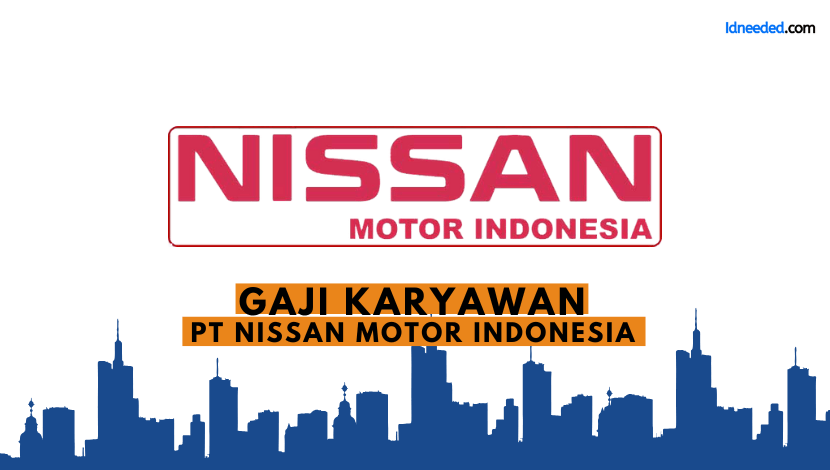 Gaji Karyawan PT Nissan Motor Indonesia