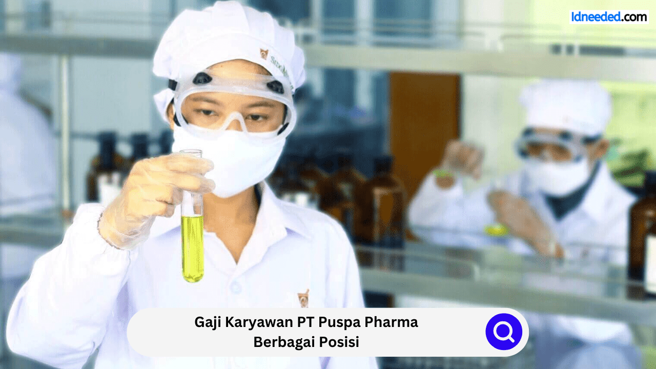 Gaji Karyawan PT Puspa Pharma Berbagai Posisi