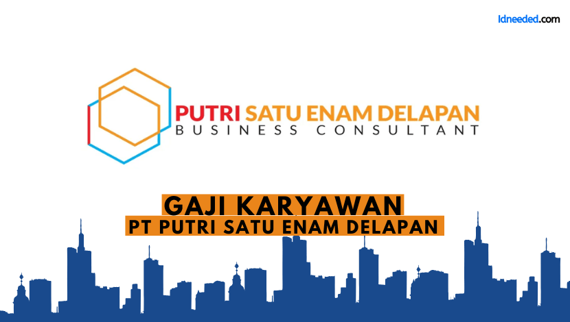 Gaji Karyawan PT Putri Satu Enam Delapan