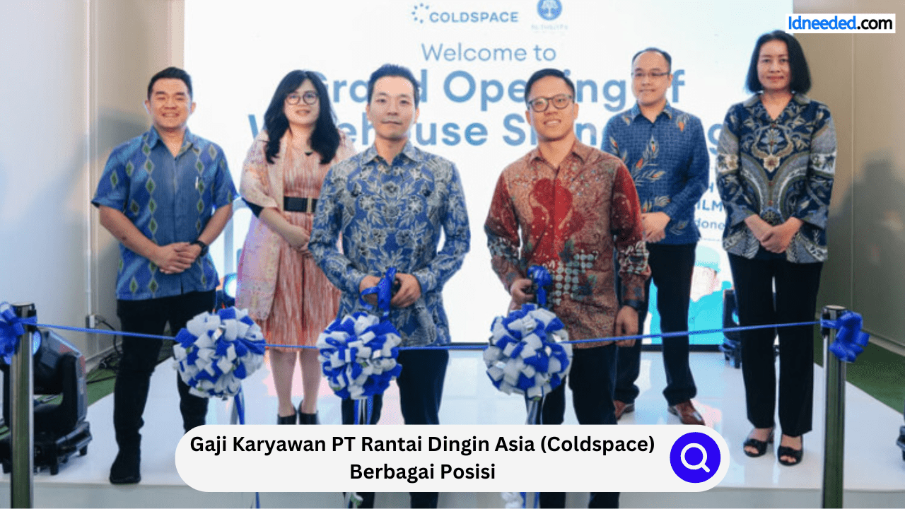 Gaji Karyawan PT Rantai Dingin Asia (Coldspace) Berbagai Posisi