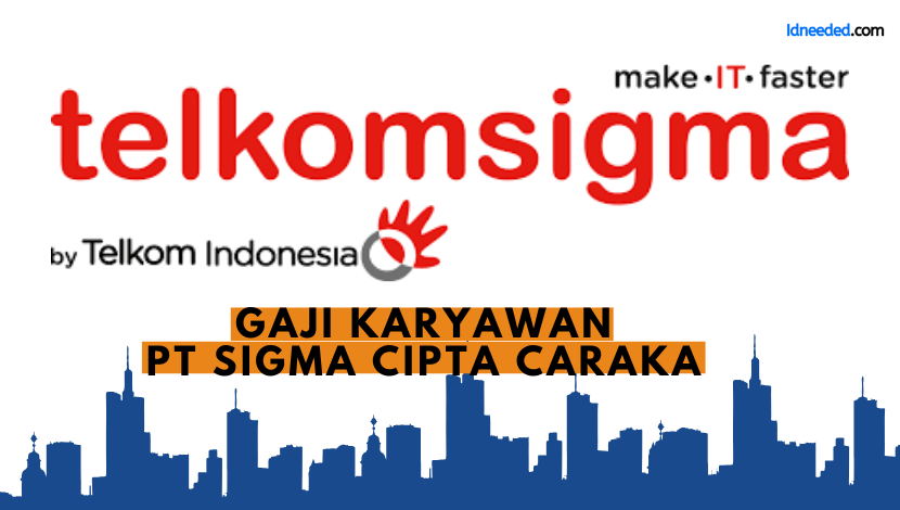 Gaji Karyawan PT Sigma Cipta Caraka