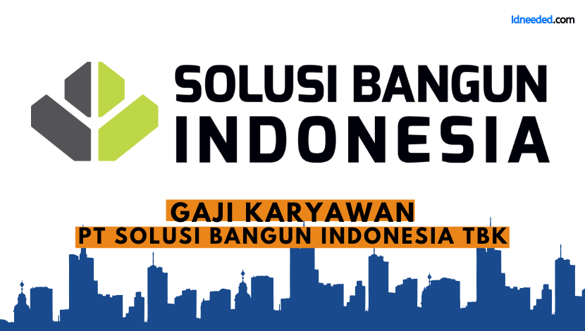 Gaji Karyawan PT Solusi Bangun Indonesia Tbk