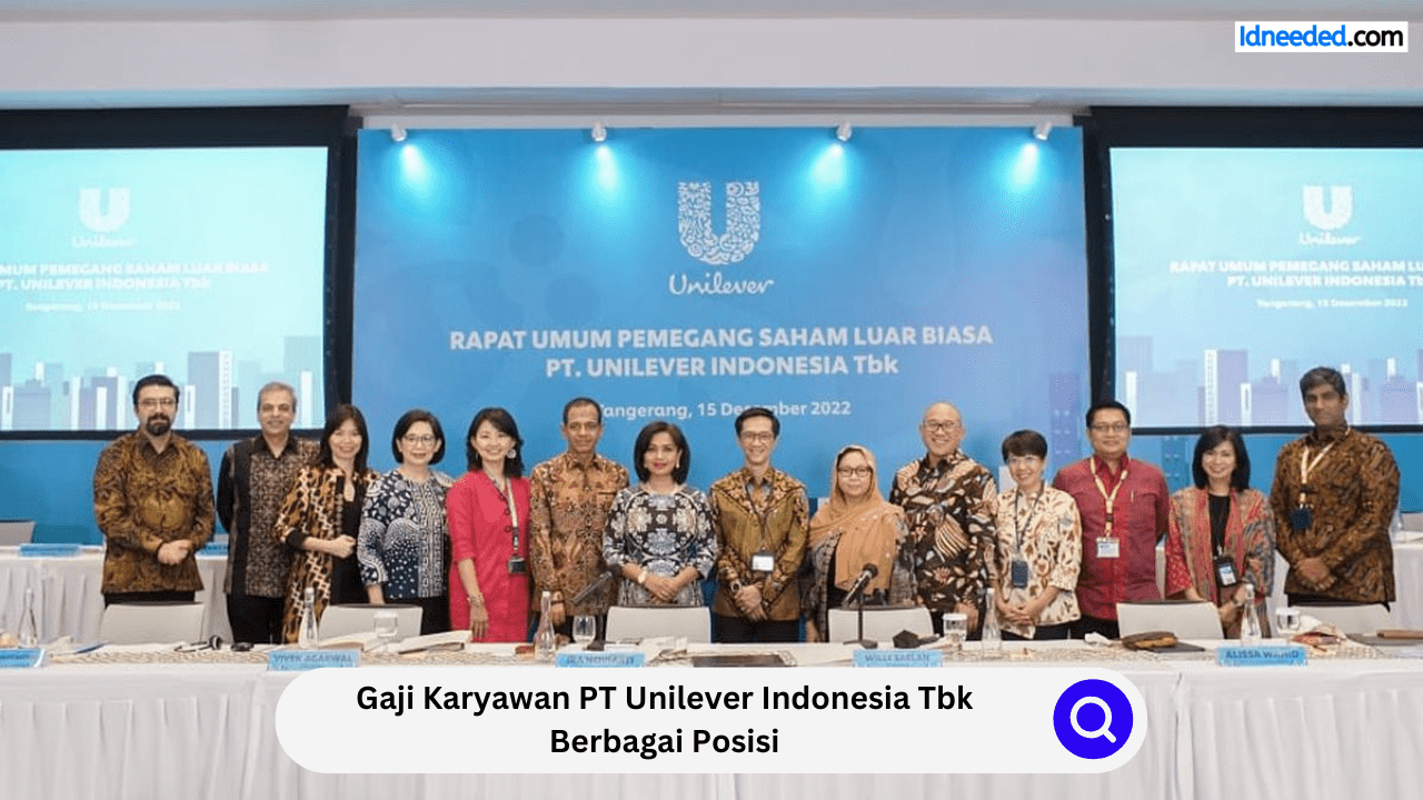 Gaji Karyawan PT Unilever Indonesia Tbk Berbagai Posisi