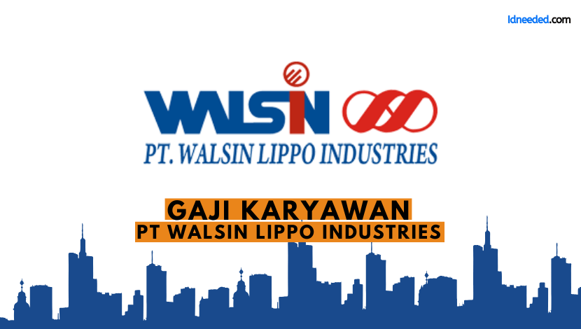 Gaji Karyawan PT Walsin Lippo Industries