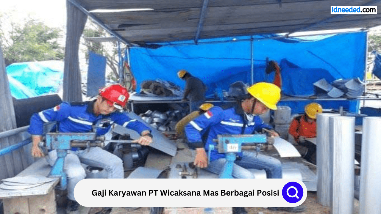 Gaji Karyawan PT Wicaksana Mas Berbagai Posisi