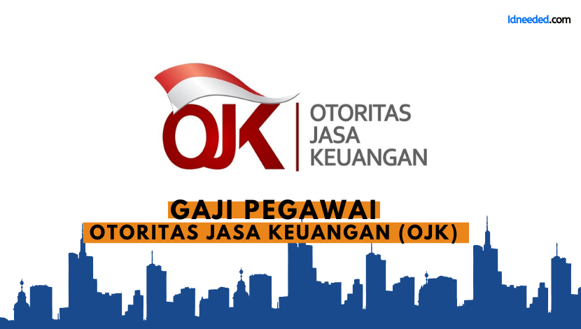 Gaji Pegawai Otoritas Jasa Keuangan (OJK)