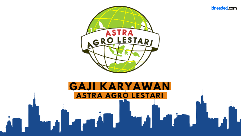 Gaji Karyawan Astra Agro Lestari