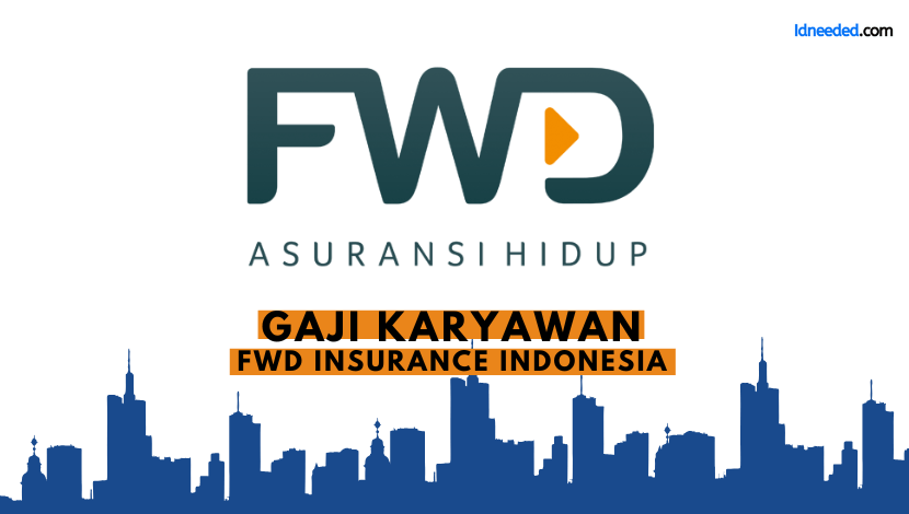 Gaji Karyawan FWD Insurance Indonesia