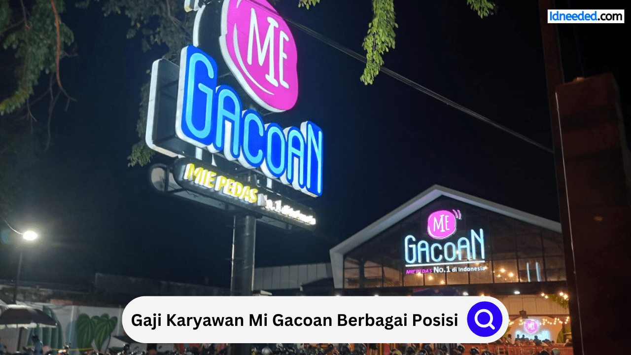 Gaji Karyawan Mi Gacoan Berbagai Posisi