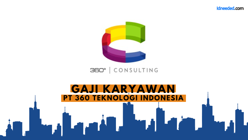 Gaji Karyawan PT 360 Teknologi Indonesia