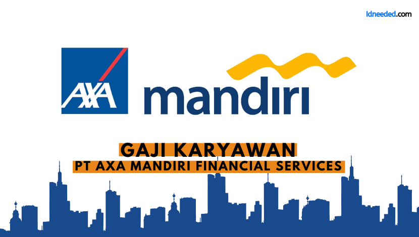 Gaji Karyawan PT AXA Mandiri Financial Services