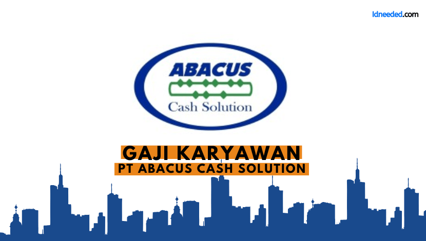 Gaji Karyawan PT Abacus Cash Solution