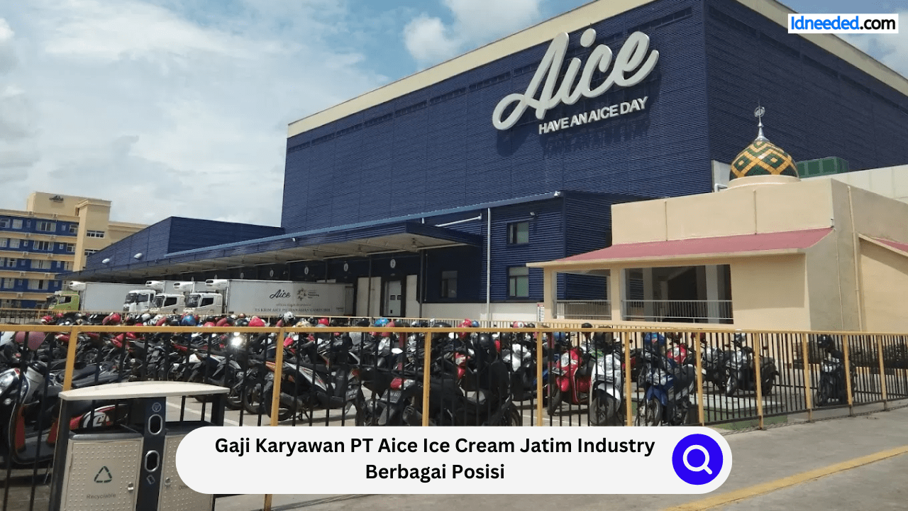 Gaji Karyawan PT Aice Ice Cream Jatim Industry Berbagai Posisi