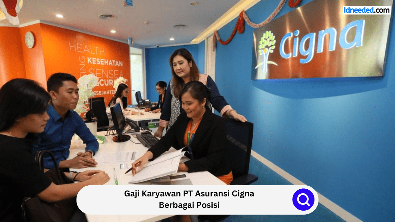 Gaji Karyawan PT Asuransi Cigna Berbagai Posisi