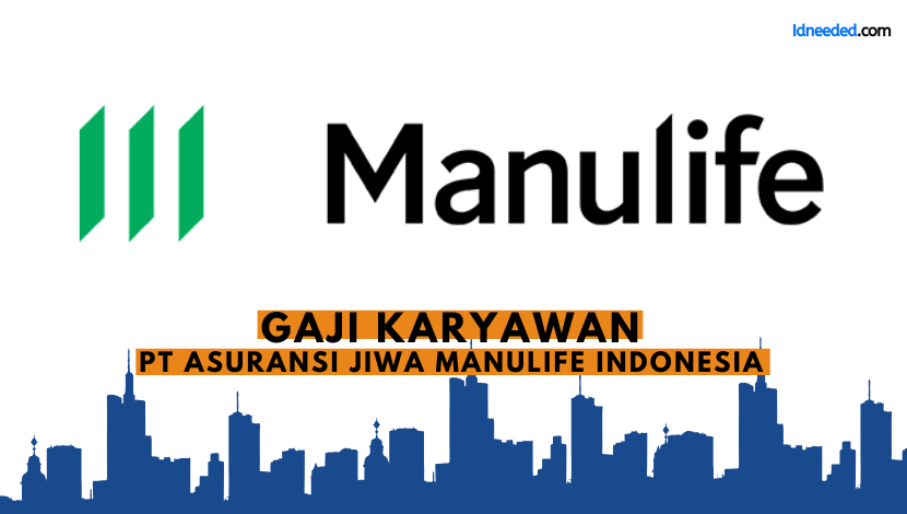 Gaji Karyawan PT Asuransi Jiwa Manulife Indonesia