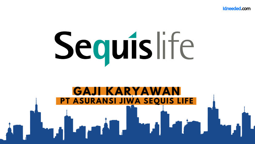 Gaji Karyawan PT Asuransi Jiwa Sequis Life