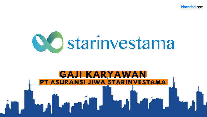 Gaji Karyawan PT Asuransi Jiwa Starinvestama