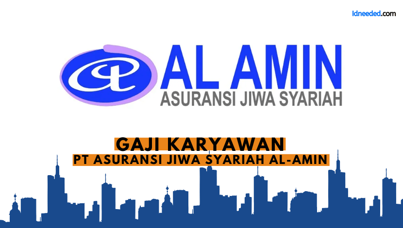 Gaji Karyawan PT Asuransi Jiwa Syariah Al-Amin