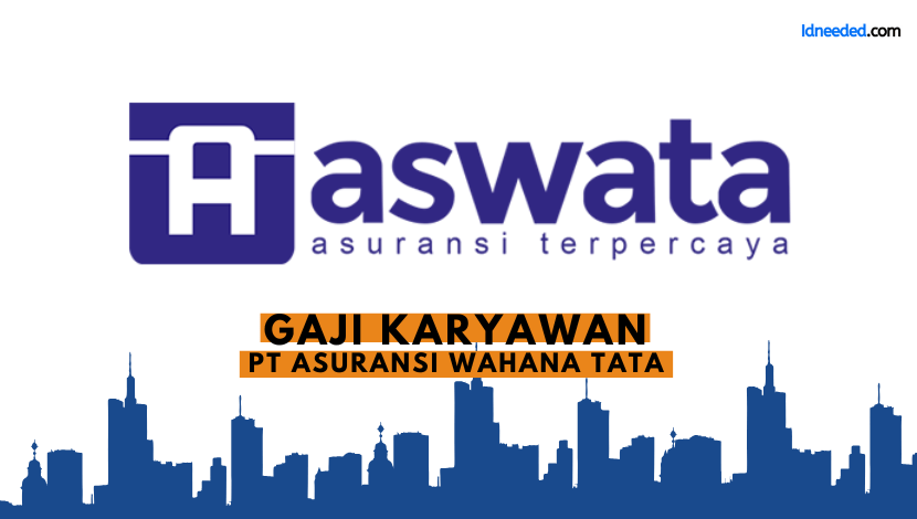 Gaji Karyawan PT Asuransi Wahana Tata