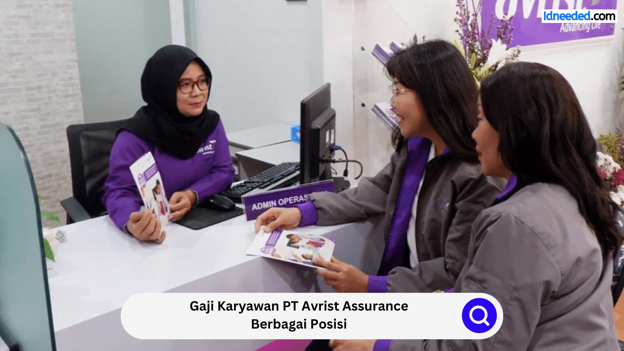 Gaji Karyawan PT Avrist Assurance Berbagai Posisi