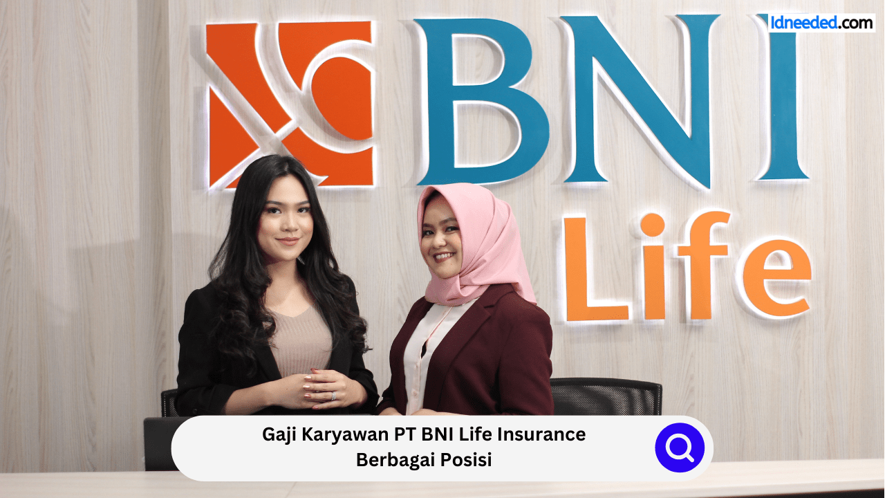 Gaji Karyawan PT BNI Life Insurance Berbagai Posisi