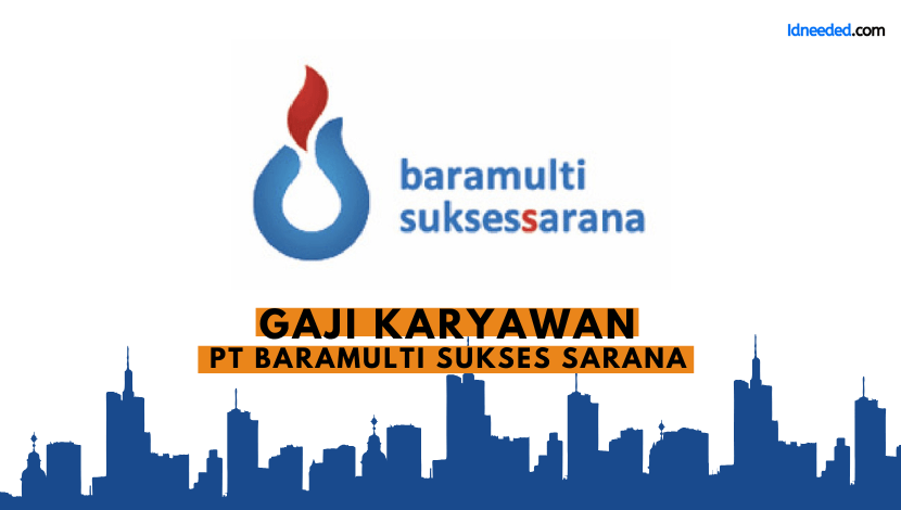 Gaji Karyawan PT Baramulti Sukses Sarana