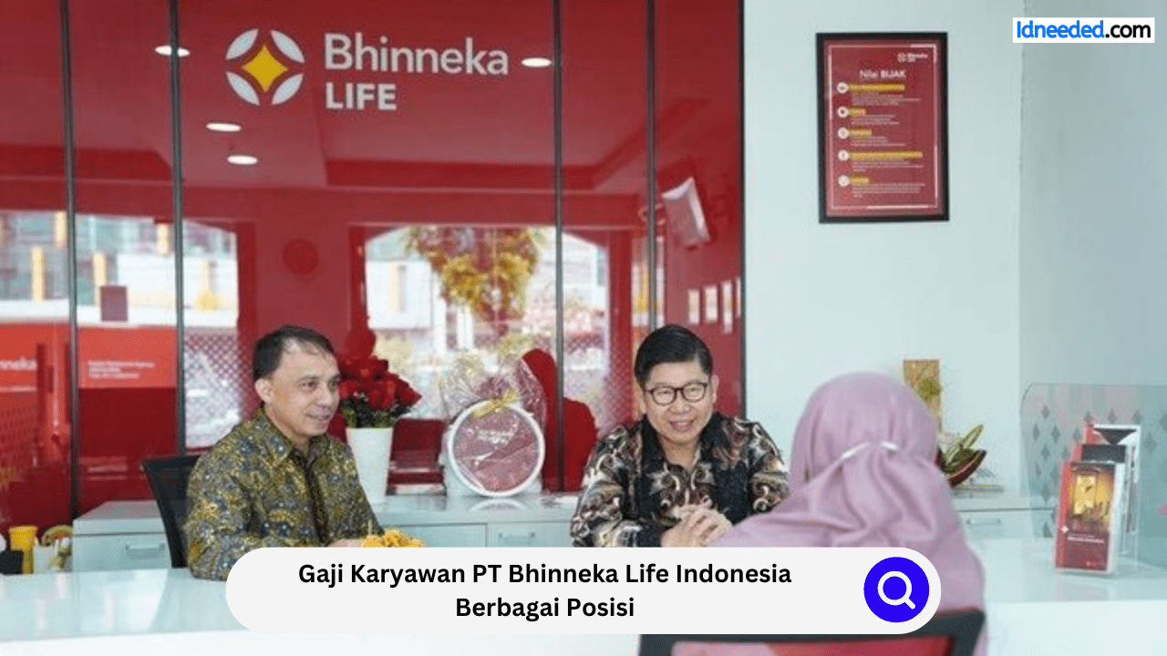 Gaji Karyawan PT Bhinneka Life Indonesia Berbagai Posisi