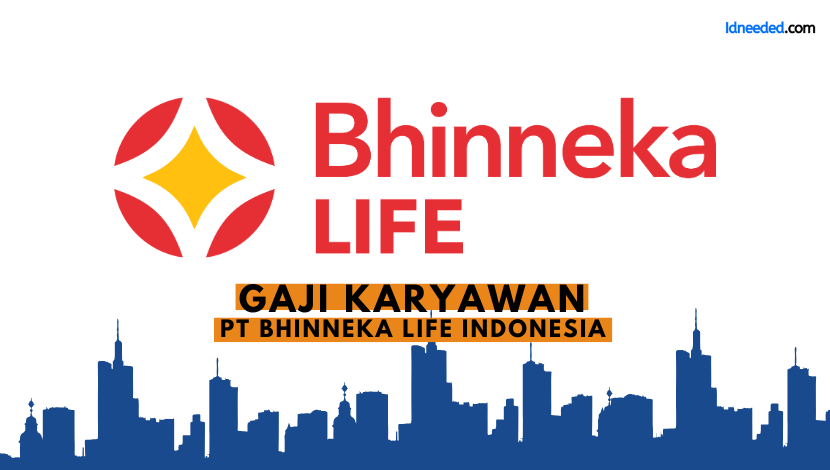 Gaji Karyawan PT Bhinneka Life Indonesia