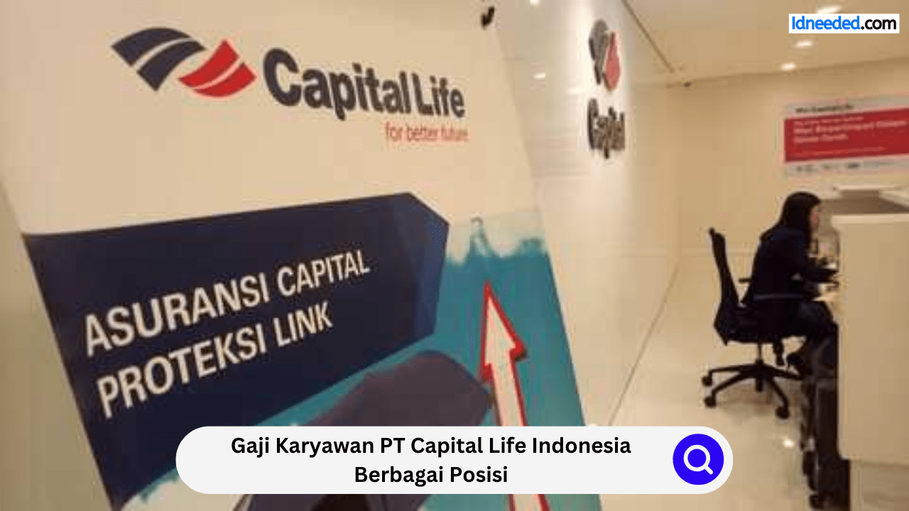 Gaji Karyawan PT Capital Life Indonesia Berbagai Posisi