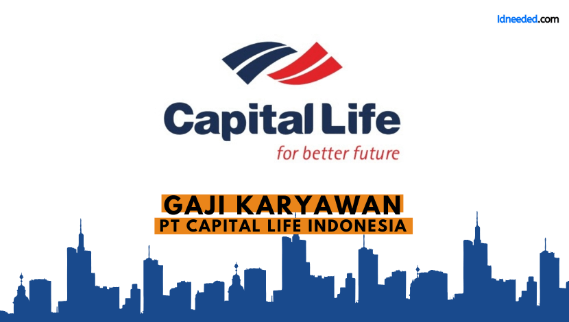 Gaji Karyawan PT Capital Life Indonesia