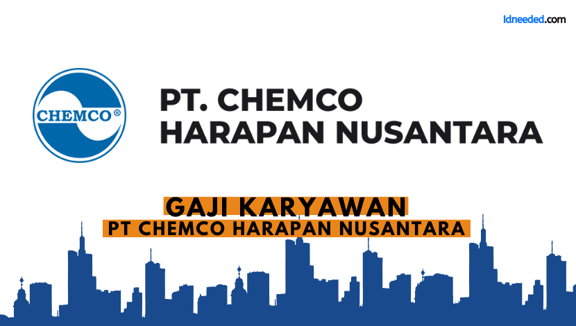 Gaji Karyawan PT Chemco Harapan Nusantara