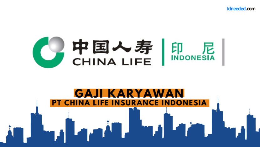 Gaji Karyawan PT China Life Insurance Indonesia