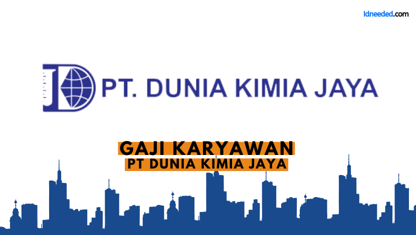 Gaji Karyawan PT Dunia Kimia Jaya