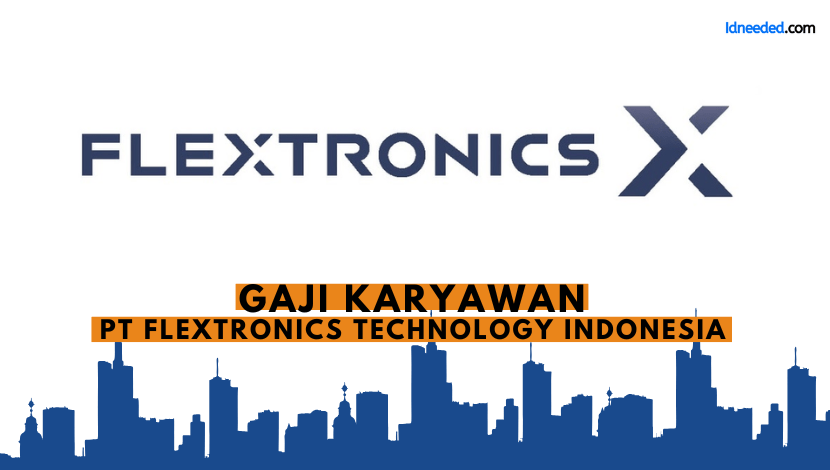 Gaji Karyawan PT Flextronics Technology Indonesia