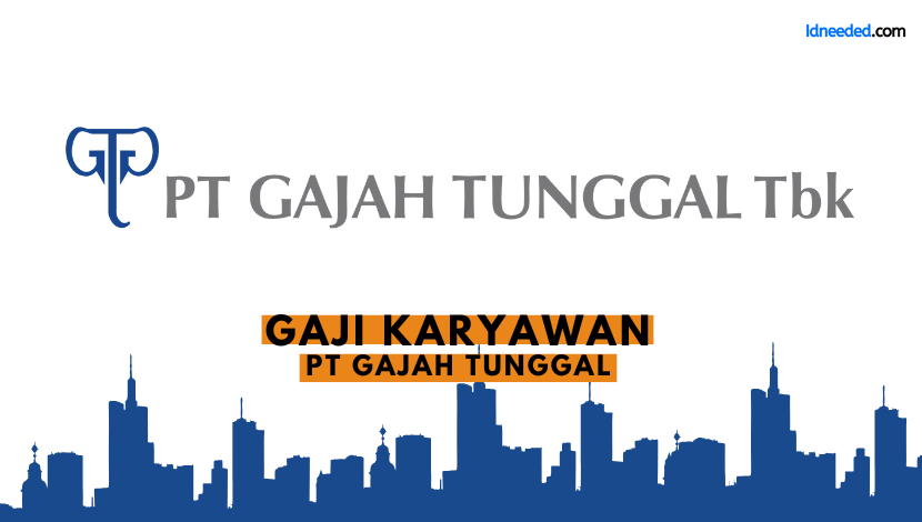 Gaji Karyawan PT Gajah Tunggal