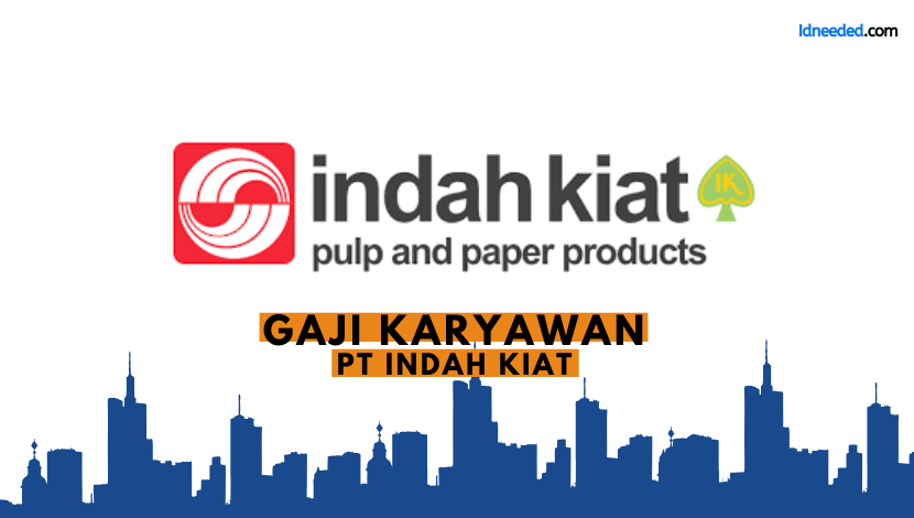 Gaji Karyawan PT Indah Kiat