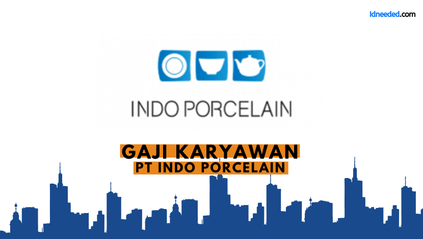 Gaji Karyawan PT Indo Porcelain