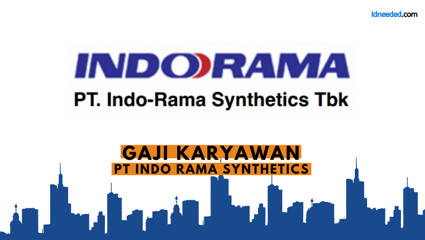 Gaji Karyawan PT Indo Rama Synthetics