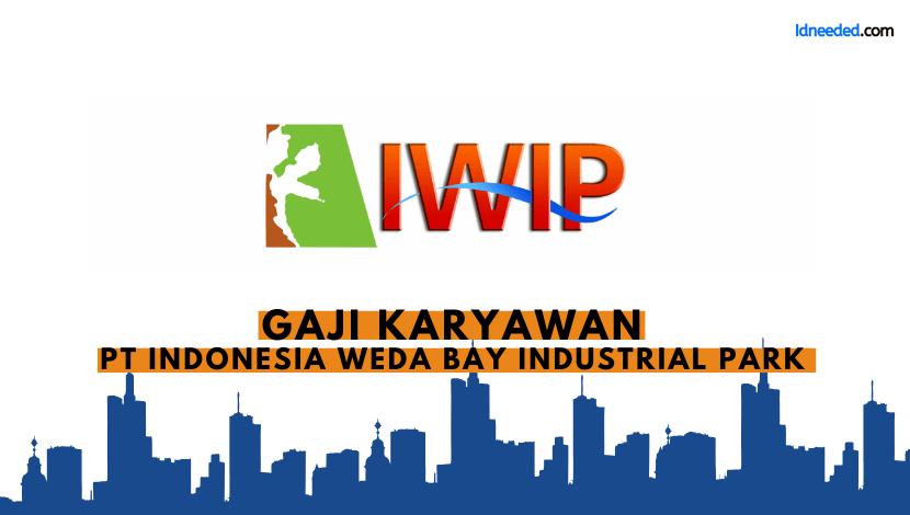 Gaji Karyawan PT Indonesia Weda Bay Industrial Park