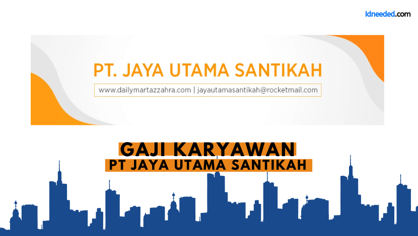 Gaji Karyawan PT Jaya Utama Santikah