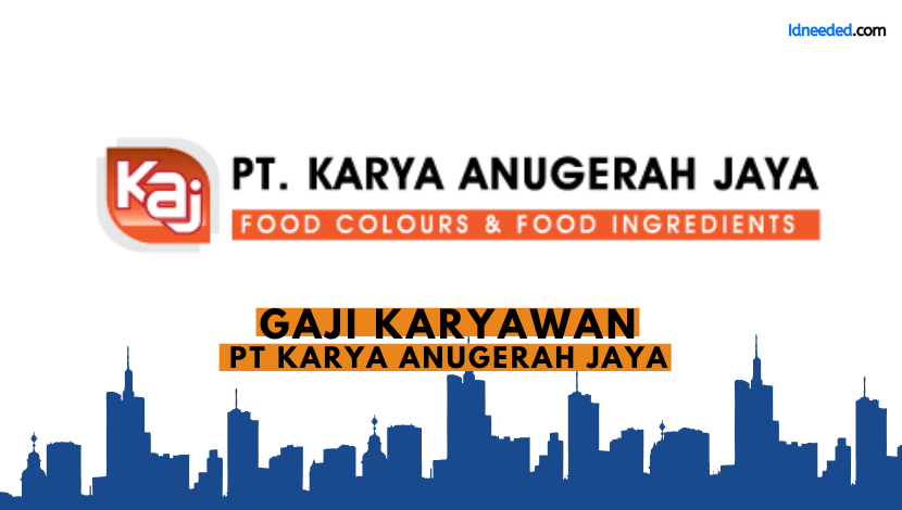 Gaji Karyawan PT Karya Anugerah Jaya