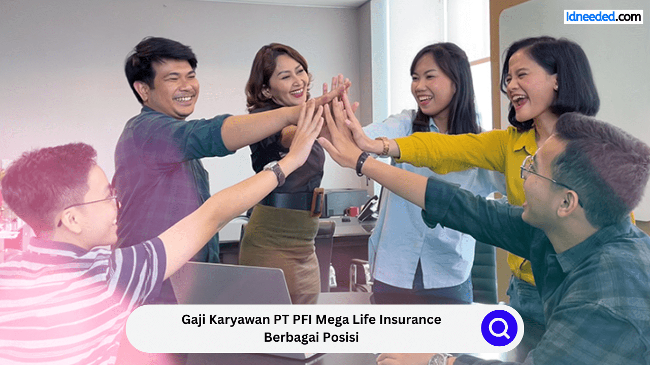 Gaji Karyawan PT MNC Life Assurance Berbagai Posisi