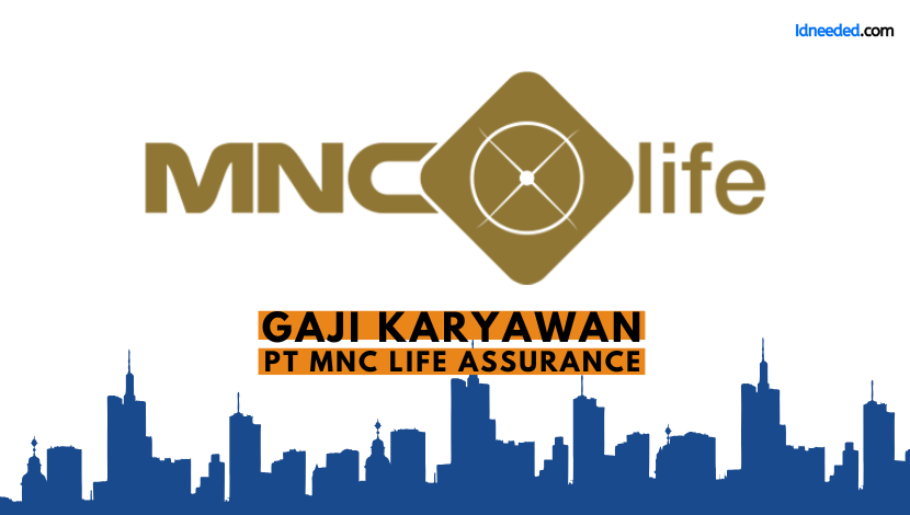 Gaji Karyawan PT MNC Life Assurance